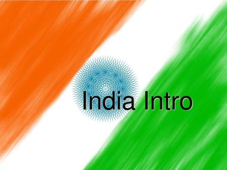 India Intro.