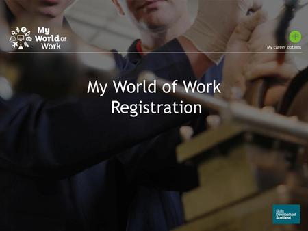 My World of Work Registration