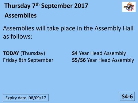 Assemblies will take place in the Assembly Hall as follows: