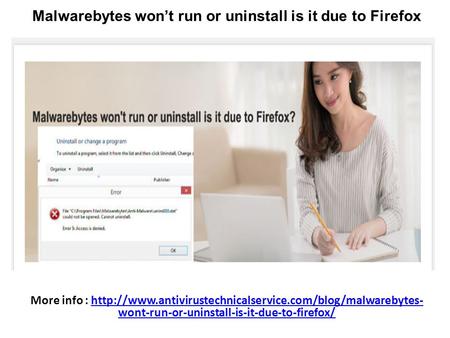 Malwarebytes won’t run or uninstall is it due to Firefox