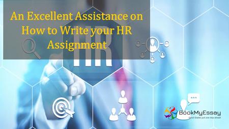 An Excellent Assistance on How to Write your HR Assignment
