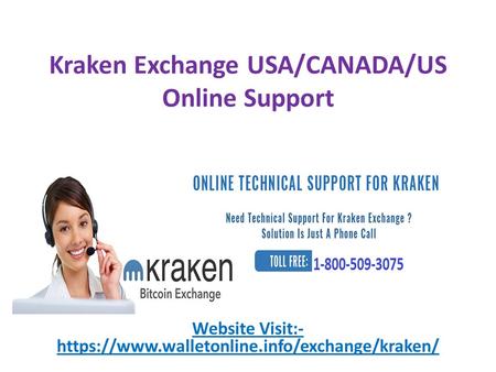 Kraken Exchange USA/CANADA/US Online Support Website Visit:- https://www.walletonline.info/exchange/kraken/