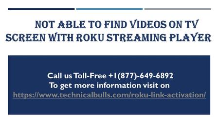 Not able to Find Videos on TV Screen with Roku Streaming Player. Here's guide for you.