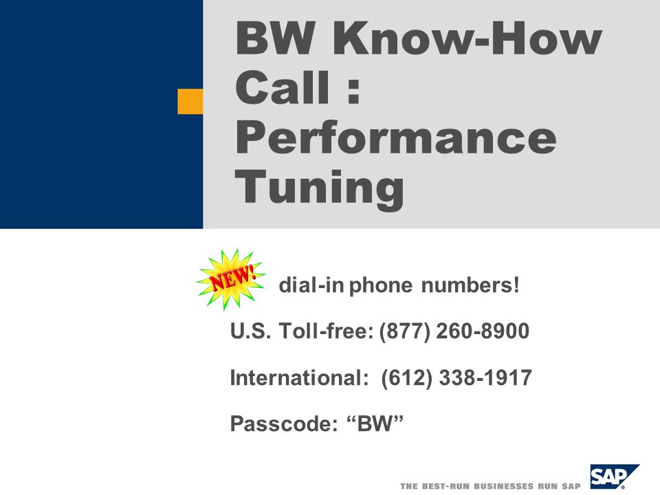 BW Know-How Call : Performance Tuning dial-in phone numbers! U.S.  Toll-free: (877) International: (612) Passcode: “BW” - ppt download
