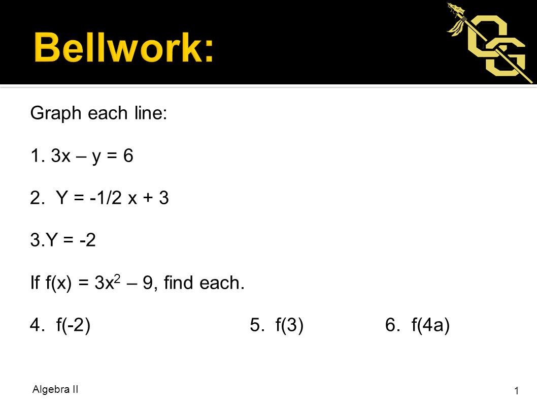 Bellwork Graph Each Line 1 3x Y 6 2 Y 1 2 X 3 Y Ppt Video Online Download