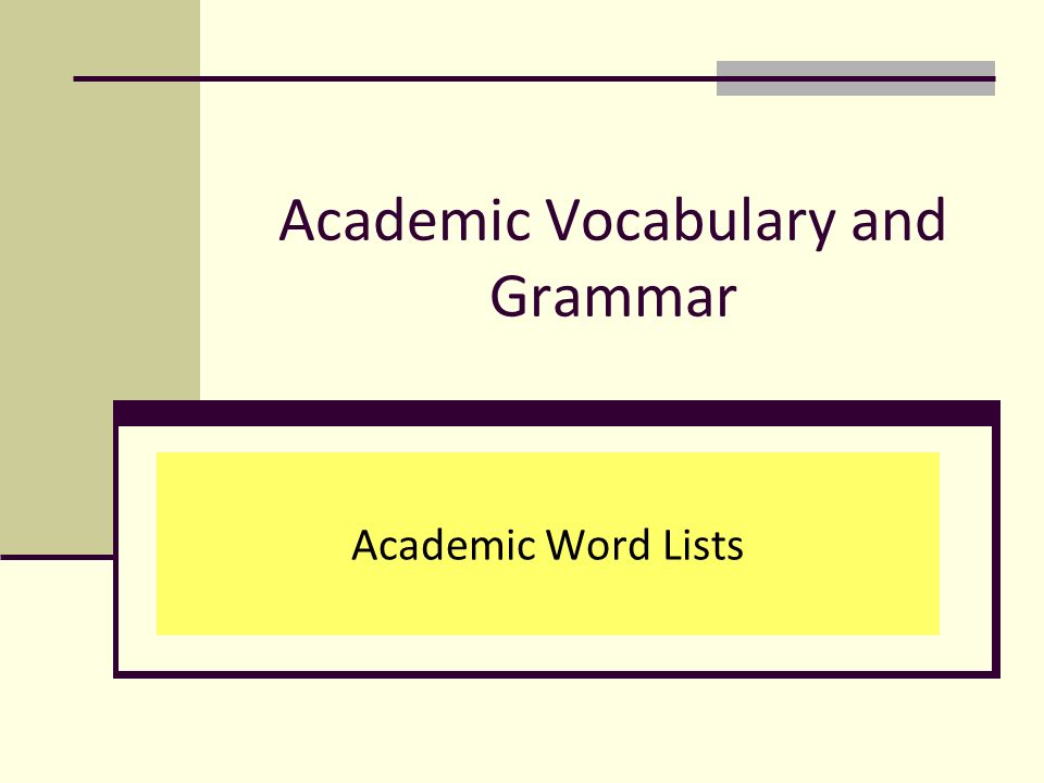 Academic Vocabulary And Grammar Academic Word Lists Ppt Download