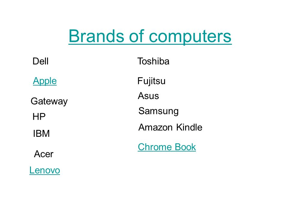 Brands of computers Dell Apple Gateway HP Acer Toshiba IBM Lenovo Fujitsu  Asus Samsung Amazon Kindle Chrome Book. - ppt download