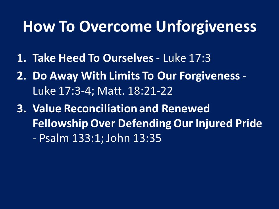 How To Overcome Unforgiveness