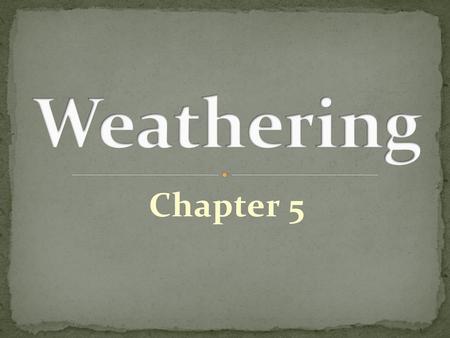 Weathering Chapter 5.