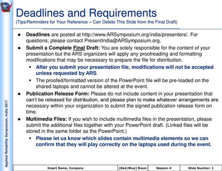 Deadlines and Requirements (Tips/Reminders for Your Reference – Can Delete This Slide from the Final Draft) Deadlines are posted at http://www.ARSymposium.org/india/presenters/.