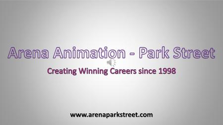 Arena Animation - Park Street