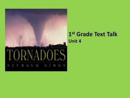 1st Grade Text Talk Unit 4.