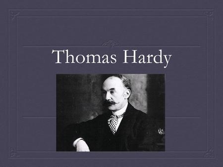 Thomas Hardy.
