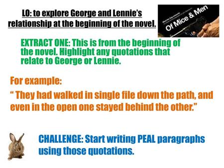 CHALLENGE: Start writing PEAL paragraphs using those quotations.