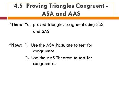 4.5 Proving Triangles Congruent - ASA and AAS