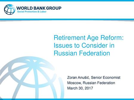 Retirement Age Reform: Issues to Consider in Russian Federation