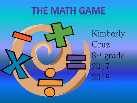 The math Game Kimberly Cruz 8th grade 2017-2018.