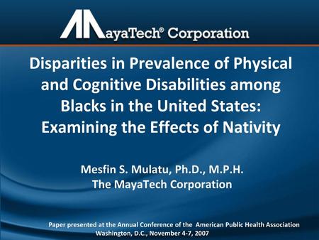 Mesfin S. Mulatu, Ph.D., M.P.H. The MayaTech Corporation