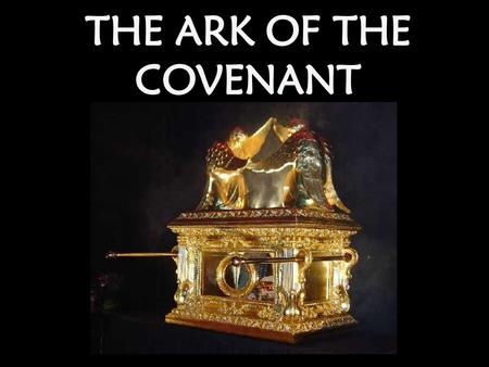 THE ARK OF THE COVENANT.