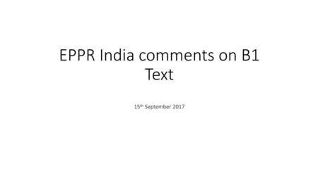 EPPR India comments on B1 Text 15th September 2017