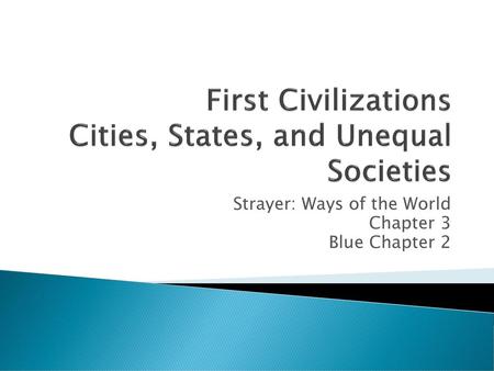 First Civilizations Cities, States, and Unequal Societies