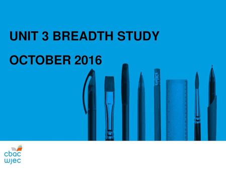 UNIT 3 BREADTH STUDY OCTOBER 2016.