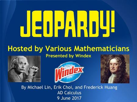 Hosted by Various Mathematicians Presented by Windex