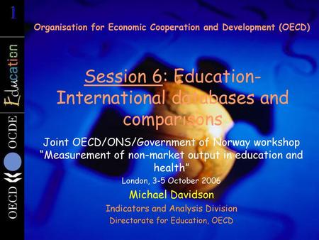 Session 6: Education- International databases and comparisons