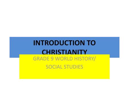 INTRODUCTION TO CHRISTIANITY