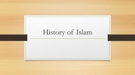 History of Islam.