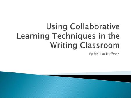 Using Collaborative Learning Techniques in the Writing Classroom