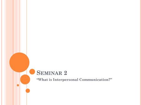 “What is Interpersonal Communication?”