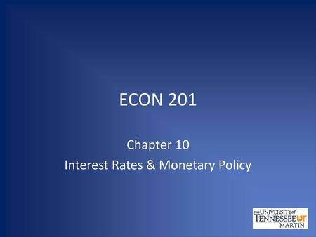 Chapter 10 Interest Rates & Monetary Policy