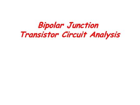 Bipolar Junction Transistor Circuit Analysis