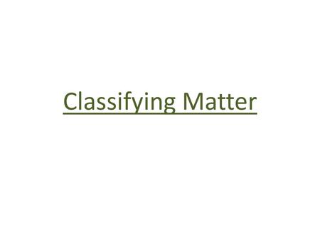 Classifying Matter.