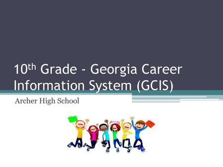 10th Grade - Georgia Career Information System (GCIS)