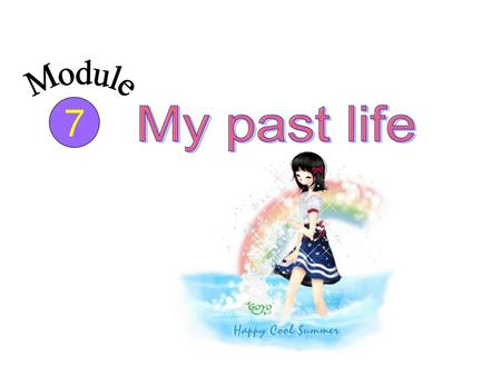 Module 7 My past life.
