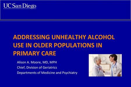Addressing Unhealthy Alcohol Use in Older Populations in Primary Care