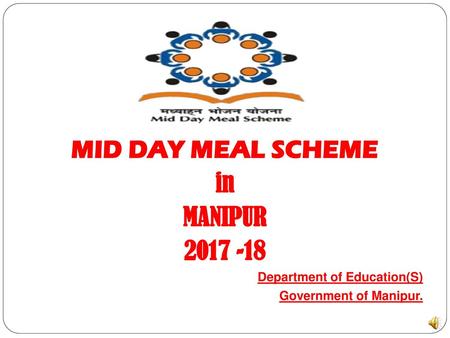 MID DAY MEAL SCHEME in MANIPUR Department of Education(S)