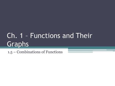 Ch. 1 – Functions and Their Graphs