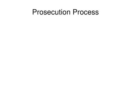 Prosecution Process.