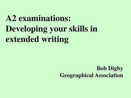 A2 examinations: Developing your skills in extended writing