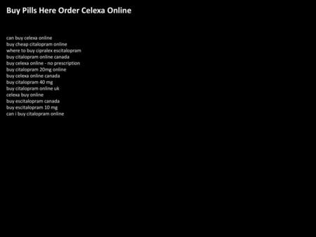Buy Pills Here Order Celexa Online