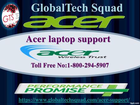 GlobalTech Squad Acer laptop support Toll Free No: