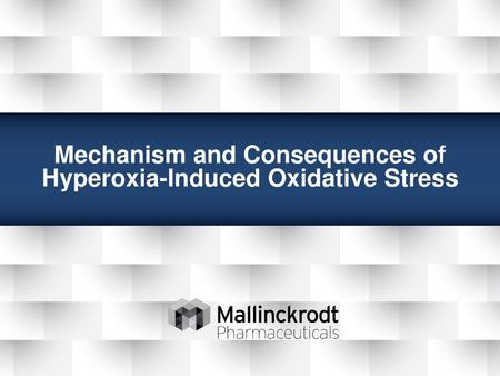 Mechanism and Consequences of Hyperoxia-Induced Oxidative Stress