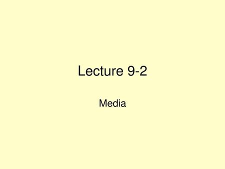 Lecture 9-2 Media.