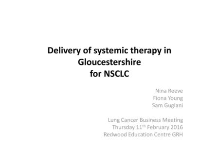 Delivery of systemic therapy in Gloucestershire for NSCLC