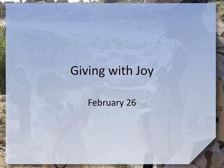 Giving with Joy February 26.
