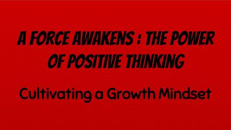 A Force Awakens : The Power of Positive Thinking