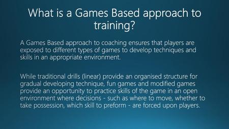 What is a Games Based approach to training?